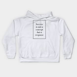 Service is not a concept but a response - Spiritual Quotes Kids Hoodie